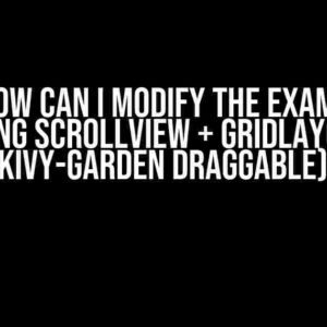 Kivy – How can I modify the example for using ScrollView + GridLayout (Kivy-Garden Draggable)?