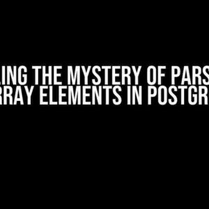 Unraveling the Mystery of Parsing JSON Array Elements in Postgres