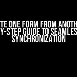 Update One Form from Another: A Step-by-Step Guide to Seamless Data Synchronization